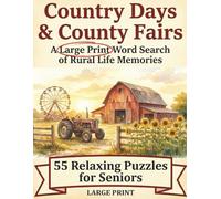 Country Days & County Fairs Word Search Puzzle Book: A Large Print Word Search of Rural Life Memories| Easy-to-Read | 50+ Puzzles | 8.5 x 11 Inches, 111 Pages