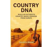 Country DNA: Build an Authentic Country Music Persona from Europe