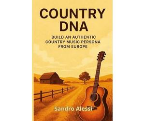 Country DNA: Build an Authentic Country Music Persona from Europe