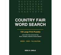 Country Fair Word Search Large Print: 100 Puzzles - Life on the Farm and at the Fair, Livestock, Gardens, Kitchens and Show Season, with Full Solutions