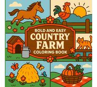 Country Farm: Bold and Easy Rural Adventures with Adorable Animals & Charming Landscapes Coloring Book For Kids