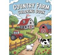 Country Farm Coloring Book: A Beautiful Collection of Peaceful Countryside Scenes Featuring Charming Barns, Farm Animals, Rustic Landscapes, and ... for Adults and Teens to Color and Unwind