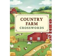Country Farm Crosswords: A Relaxing Crossword Puzzle Book Inspired by Farm Life, Rural Traditions, and Country Living