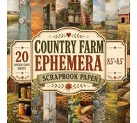 Country Farm Ephemera Scrapbook Paper: 8.5" x 8.5" 20 Double-Sided Sheet 20 Designs Craft Paper with Rustic Barns, Sunsets, Wildflowers, Harvest ... Card Making, Decoupage, Origami & Collage