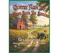 Country Farm Life Coloring Book for Seniors: 50 Large Print Peaceful Country Farm Scenes (BTM Books Coloring Books for Seniors)
