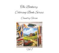 Country Farm Vol 1: Fields, fences, and fresh air-color the quiet beauty of country life. A Peaceful Landscape Coloring Book for All Ages (The Bookary Coloring Book Series:)
