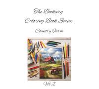 Country Farm Vol 2: Fields, fences, and fresh air-color the quiet beauty of country life. A Peaceful Landscape Coloring Book for All Ages (The Bookary Coloring Book Series:)