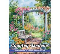 Country Gardens: Adult Coloring Book with Country Gardens for Stress Relief and Relaxation (Christmas Coloring Pages)