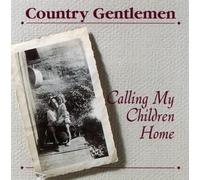 Country Gentlemen,the – Calling My Children Home – Rebel