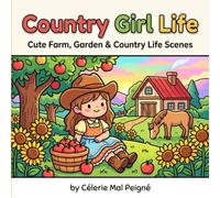 Country Girl Life: Cute Farm, Garden & Country Life Scenes
