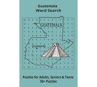 Country Guatemala Word Searches: Puzzle Book 6x9”, 111 pages, 50+ Puzzles,… Gift for ;Travellers, Study, during Vacation, Holiday or Time to Relax