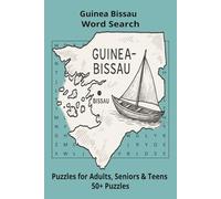 Country Guinea Bissau Word Searches: Puzzle Book 6x9”, 111 pages, 50+ Puzzles,… Gift for ;Travellers, Study, during Vacation, Holiday or Time to Relax