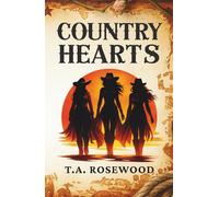 Country Hearts: A heartwarming, city-to-country cowboy romance that proves home is where the heart is.