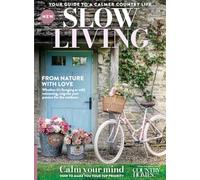 Country Homes & Interiors: Slow Living: Simple Ways to Embrace a Calmer Life - Practical Ideas to Help You Slow Down and Reconnect with What Truly Matters