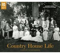 Country House Life: A century in photographs (National Trust History & Heritage)