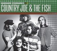 Country Joe & The Fish - Vanguard Visionaries