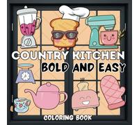 Country Kitchen Bold And Easy: Coloring Book | Expression Illustransion of Utensils , Kawaii Appliances, Cute Food (i just wanna color)