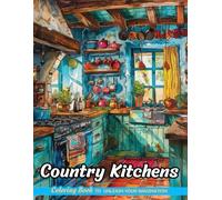 Country Kitchens: Christmas Coloring Books for Adults with Country Kitchens for Stress Relief and Relaxation