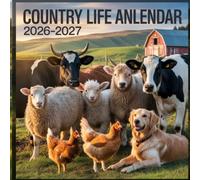 Country Life Animals calendar 2026 2027: A Rustic Photographic Celebration of Farm Animals, Peaceful Countryside Moments, and the Simple Beauty of Country Living