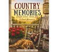 COUNTRY MEMORIES: A Nostalgic Farm Coloring Book | Simple Times, Farm Life & Good Memories
