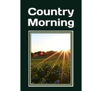 Country Morning: A gift booklet in large print with a classic literature and colorful reminiscence pictures