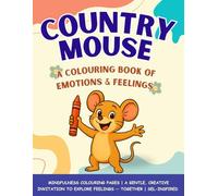 "Country Mouse: A Coloring Book of Emotions and Feelings": Mindfulness Coloring Pages for Kids to Explore Emotions | SEL-Inspired Emotional Intelligence Activities for Ages 4-8