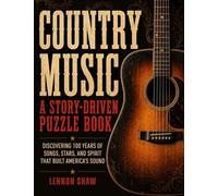Country Music - A Story-Driven Puzzle Book: Discovering 100 Years Of Songs, Stars, And Spirit That Built America's Sound
