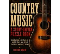 Country Music: A Story-Driven Puzzle Book: Discovering 100 Years Of Songs, Stars, And Spirit That Built America’s Sound
