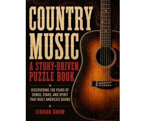 Country Music: A Story-Driven Puzzle Book: Discovering 100 Years Of Songs, Stars, And Spirit That Built America’s Sound