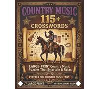 Country Music Crossword Puzzle Book: Country Music Puzzle Book for Adults, 115+ Crosswords with Solutions Inside - Large Print Edition Fun Word Games for Fans of Classic & Modern Country Music