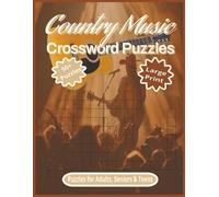Country Music Crossword Puzzles: Large Print Puzzles for Adults, Seniors & Teens | 8.5 x 11 edition | Easy to Read | 50+ Crosswords.
