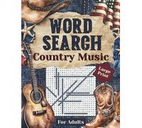 Country Music Word Search for Adults: Classic to Modern Hits-Nostalgic Themes with Iconic Artists in Relaxing, Large-Print Puzzles