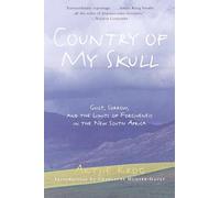 Country of My Skull: Guilt, Sorrow, and the Limits of Forgiveness in the New South Africa