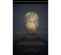 Country of Origin Trauma: The Invisible Psychological Inheritance of Modern Societies
