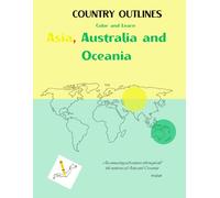 Country Outlines, Asia, Australia and Oceania: Little Explorer: Asia, Australia & Oceania Map Coloring Book - 54+ Countries, Capitals & Geography Fun for Kids