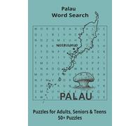 Country Palau Word Searches: Puzzle Book 6x9”, 111 pages, 50+ Puzzles,… Gift for ;Travellers, Study, during Vacation, Holiday or Time to Relax