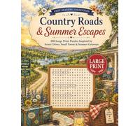 Country Roads & Summer Escapes Word Search: 100 Large Print Puzzles Inspired by Scenic Drives, Small Towns & Summer Getaways (Cozy Seasons Word Search Collection)