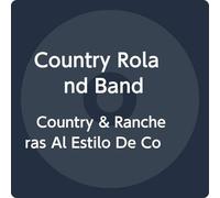 Country Roland Band - Country & Rancheras Al Estilo De Country Roland Band