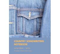 Country Songwriting Notebook: Song Ideas & Lyrics: 8.5 x 11 Music Writing Journal for Country, Folk & Acoustic Musicians 110 Pages of blank manuscript sheet music