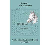 Country Uruguay Word Searches: Puzzle Book 6x9”, 111 pages, 50+ Puzzles,… Gift for ;Travellers, Study, during Vacation, Holiday or Time to Relax