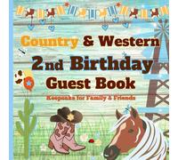 Country & Western 2nd Birthday Guest Book: Memory Keepsake Book for Boys Turning 2 - Cowboy Party Guest Sign-In for Rodeo, Farm, or Western-Themed ... (Country & Western Celebration Keepsakes)