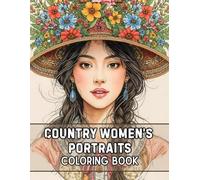Country Women's Portraits Coloring Book: 38 Detailed Character Pages with Rural Fashion, Natural Expressions, and Soft Backgrounds - Perfect for Fans ... Countryside Views Collection by Sophia Cole)