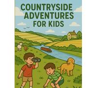 Countryside Adventures for Kids: A journal to record your adventures in the countryside with prompts and fun facts