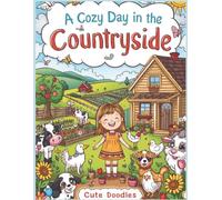 Countryside Life Coloring Book for Kids age 4-10: Cozy Farm Scenes with Chickens, Garden Harvest and Cottage Living: Cottagecore Coloring Book of Farm ... Chickens, Animals, Fruits and Vegetables