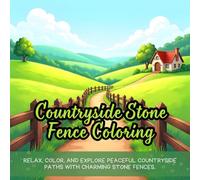 Countryside Stone Fence Coloring: Countryside coloring book for adults, cute coloring book for kids, Coloring Book for Adults and Kids, Bold and Easy
