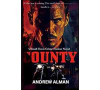 County: A Small-Town Crime Fiction Novel