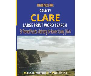 County Clare Large Print Word Search: 50 Themed Puzzles Celebrating the Banner County | Ireland County Word Search Series | Vol 6