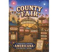 County Fair: A Nostalgic Vintage Americana Coloring Book: Images of Ferris Wheels, Carnival Rides, and Small-Town Celebrations (Vintage Fair Series)