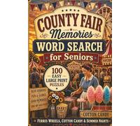 County Fair Memories Word Search for Seniors: 100 Easy Large Print Puzzles Filled with Ferris Wheels, Cotton Candy & Summer Nights