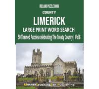 County Limerick Large Print Word Search: 50 Themed Puzzles Celebrating The Treaty County | Vol 8 (Ireland County Word Search Series)